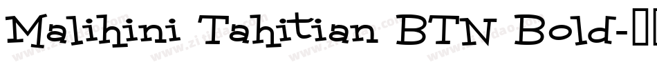 Malihini Tahitian BTN Bold字体转换